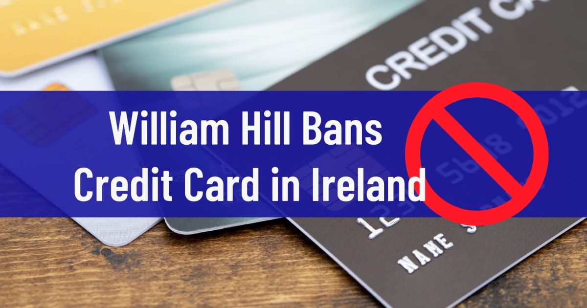 William Hill verbietet Kreditkarte in Irland