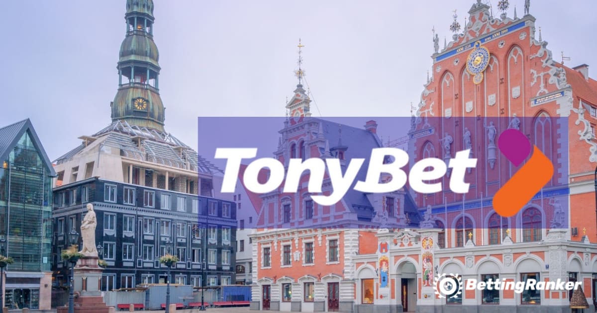 TonyBets groÃŸes DebÃ¼t in Lettland nach einer Investition von 1,5 Millionen Dollar